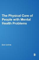Physical Care of People with Mental Health Problems, The: A Guide For Best Practice
