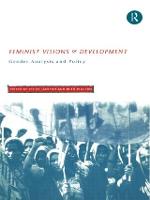 Feminist Visions of Development: Gender Analysis and Policy
