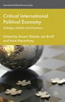 Critical International Political Economy: Dialogue, Debate and Dissensus