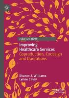 Improving Healthcare Services: Coproduction, Codesign and Operations