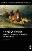 Crimes of Mobility: Criminal Law and the Regulation of Immigration