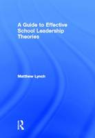 Guide to Effective School Leadership Theories, A