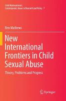 New International Frontiers in Child Sexual Abuse: Theory, Problems and Progress