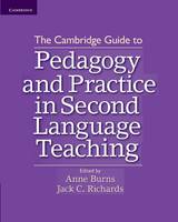 Cambridge Guide to Pedagogy and Practice in Second Language Teaching, The