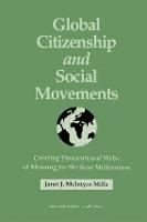 Global Citizenship and Social Movements: Creating Transcultural Webs of Meaning for the New Millennium