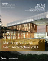 Mastering Autodesk Revit Architecture 2013 (PDF eBook)