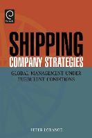 Shipping Company Strategies: Global Management Under Turbulent Conditions