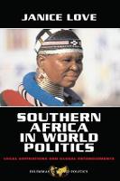 Southern Africa in World Politics: Local Aspirations and Global Entanglements