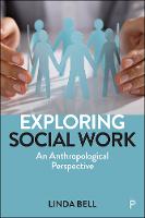 Exploring Social Work: An Anthropological Perspective (PDF eBook)
