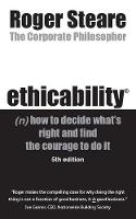 ethicability (n): how to decide what's right and find the courage to do it