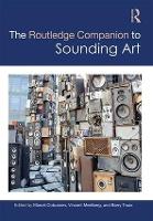 Routledge Companion to Sounding Art, The