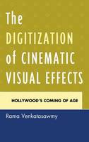 The Digitization of Cinematic Visual Effects (ePub eBook)