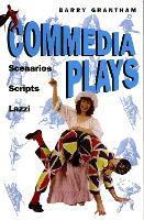 Commedia Plays: Scenarios, Scripts, Lazzi