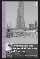 Neoliberalism and the Political Economy of Tourism