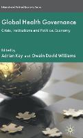 Global Health Governance: Crisis, Institutions and Political Economy (PDF eBook)