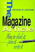Magazine Article, The: How to Think It, Plan It, Write It