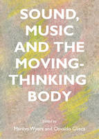Sound, Music and the Moving-Thinking Body