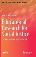 Educational Research for Social Justice: Evidence and Practice from the UK