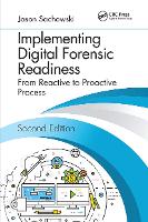 Implementing Digital Forensic Readiness: From Reactive to Proactive Process, Second Edition