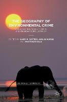 Geography of Environmental Crime, The: Conservation, Wildlife Crime and Environmental Activism