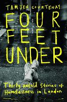 Four Feet Under: Untold stories of homelessness in London