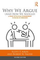  Why We Argue (And How We Should): A Guide to Political Disagreement in an Age of...