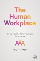 Human Workplace, The: People-Centred Organizational Development