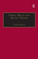 Crime, Drugs and Social Theory: A Phenomenological Approach (ePub eBook)
