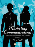 Marketing Communications: Interactivity, Communities and Content