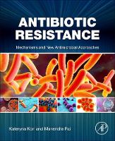 Antibiotic Resistance: Mechanisms and New Antimicrobial Approaches (ePub eBook)