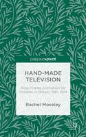 Hand-Made Television: Stop-Frame Animation for Children in Britain, 1961-1974