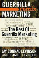 Best of Guerrilla Marketing--Guerrilla Marketing Remix, The
