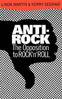 Anti-Rock: The Opposition To Rock 'n' Roll