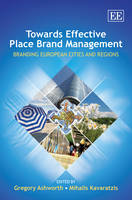 Towards Effective Place Brand Management: Branding European Cities and Regions