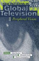 New Patterns in Global Television: Peripheral Vision
