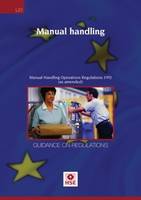 Manual Handling: Manual Handling Operations Regulations  - Guidance on Regulations: 1992