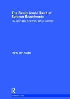 Really Useful Book of Science Experiments, The: 100 easy ideas for primary school teachers