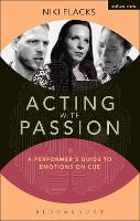 Acting with Passion: A Performer's Guide to Emotions on Cue