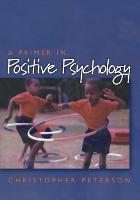 Primer in Positive Psychology, A