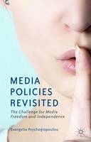 Media Policies Revisited: The Challenge for Media Freedom and Independence