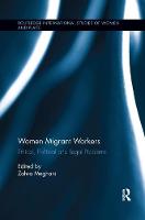 Women Migrant Workers: Ethical, Political and Legal Problems