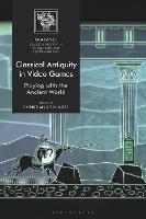 Classical Antiquity in Video Games: Playing with the Ancient World (ePub eBook)