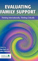 Evaluating Family Support: Thinking Internationally, Thinking Critically