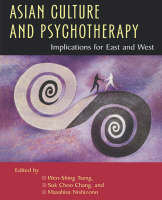 Asian Culture and Psychotherapy: Implications for East and West