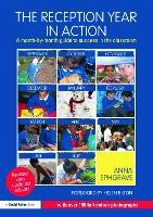  Reception Year in Action, revised and updated edition, The: A month-by-month guide to success in the...