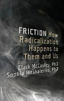 Friction: How Radicalization Happens to Them and Us (PDF eBook)