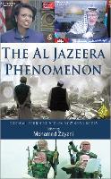 Al Jazeera Phenomenon, The: Critical Perspectives on New Arab Media