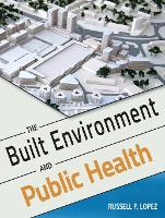 The Built Environment and Public Health (PDF eBook)