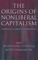 Origins of Nonliberal Capitalism, The: Germany and Japan in Comparison
