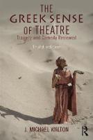 Greek Sense of Theatre, The: Tragedy and Comedy